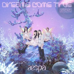 aespa (에스파) - Dreams Come True