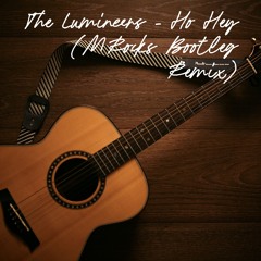 The Lumineers - Ho Hey (MRocks Bootleg Remix)