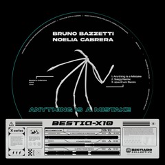 PREMIERE | Bruno Bazzetti & Noelia Cabrera  - Anything Is A Mistake (zpectrum Remix) [BESTIA-X10]