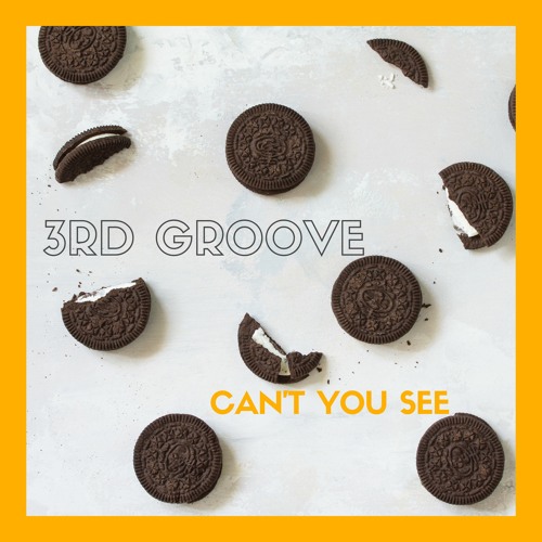 3rd Groove - Can't You See (Cookies 'n' Cream)
