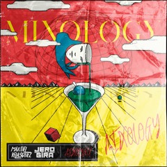 MIXOLOGY - Manuel Velasquez & JeroGira