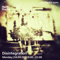 Disintegration 4/4/22 - 1 year anniversary special - live at Netil Radio