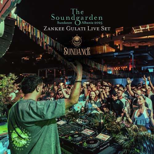 Zankee Gulati Live Set @ Sundance Soundgarden Albania 2025