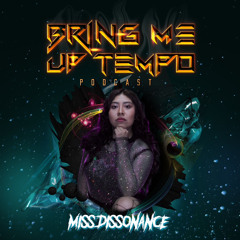 Bring Me Up Tempo Podcast 065 MISS DISSONANCE