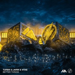 Turbix, JARIN & Vitae - Better Things [ADE Sampler 2022]
