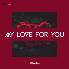 My Love For You