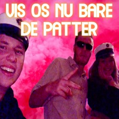 VIS OS NU BARE DE PATTER!