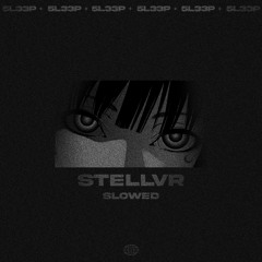 Stellvr [Slowed]