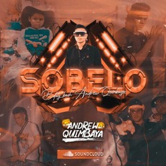 SOBELO 2.0 ( EDITION- B-DAY BASH ANDREW QUIMBAYA )
