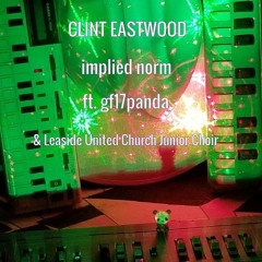 "Clint Eastwood" Gorillaz Cover by implied norm (featuring gf17panda and L. U. C.  Junior Choir)