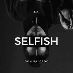 J.A. & Don Salcedo - Selfish