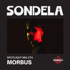 Sondela Spotlight 074 - Morbus | Afro-House / Afrotech Mix