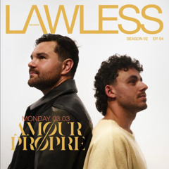AMOUR PROPRE - Indie/Melodic House Mix ⎪ LAWLESS RECORDS - S. 02 EP. 04