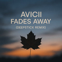 DeepStick - Fades Away Remix Extended Mix