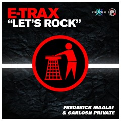 E-TRAX - LET_S ROCK (FREDERICK MAALAI & CARLOSH PRIVATE) SOON