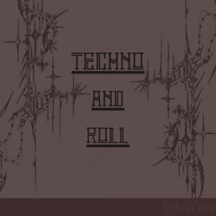 TECHNO and ROLL