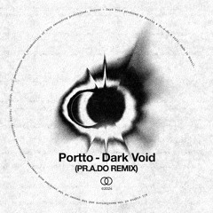 PREMIERE: Portto - Dark Void (PR.A.DO Remix) [Self-Released]