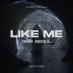 DISC SEOUL - LIKE ME