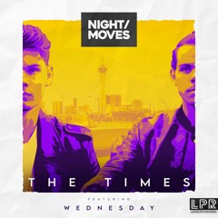 NIGHT / MOVES - The Times (Feat. Wednesday)