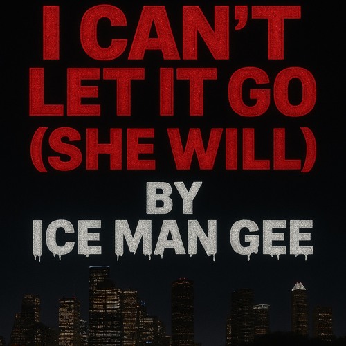 I Can’t Let It Go (She Will)