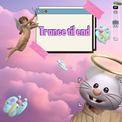 𝕷𝖊𝖇𝖊𝖓𝖘𝖑𝖆𝖓𝖌 - Trance til end