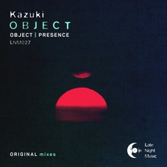 DHS Premiere: Kazuki - Object (Original Mix) [Late Night Music]