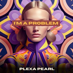 I'm a problem