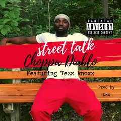 Street Talk Ft Tezz knoxx (Prod By CR2 Beats)