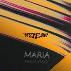 Interflow | Maria // March 2023