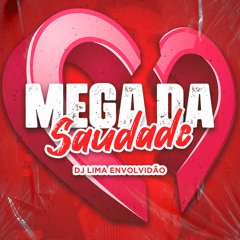 MEGA DA SAUDADE - DJ LIMA ENVOLVIDÃO