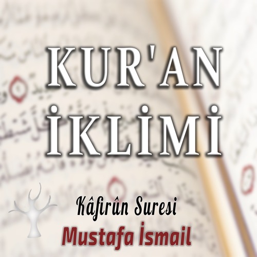 Kafirun Suresi l Mustafa İsmail