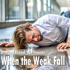 When the Weak Fall
