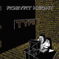 Robyrt Hecht - Type EF - CLEAR007 -