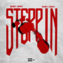 Baby Spin x Baby Deem - Steppin