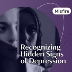 The Silent Struggles: Recognizing Hidden Signs of Depression