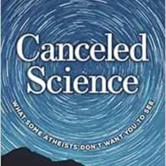 free EBOOK 💙 Canceled Science: What Some Atheists Don’t Want You to See by Eric Hedi