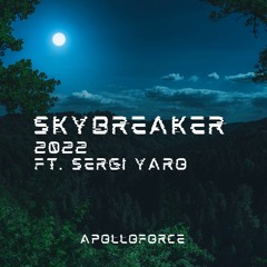Skybreaker 2022 Feat Sergi Yaro