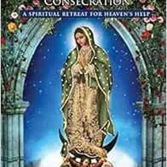 Download pdf Mary's Mantle Consecration: A Spiritual Retreat for Heaven's Help by Christine