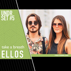 UNDR SET | Ellos - Take A Breath