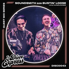 DISC0043 - Soundsmith B2B Bustin' Loose - Live at The Disco Express [E1]