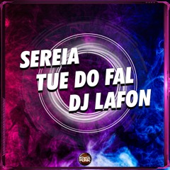 Sereia - Tue Do Fal & DJ Lafon (Remix)