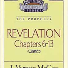 [ACCESS] KINDLE 📃 Revelation Ii chapters 6-13 (Thru the Bible Commentary) by J. Vern