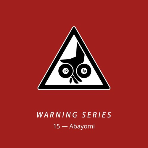 Warning Series 15 - Abayomi