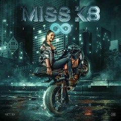 Miss K8 - Infinity