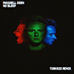 Maxwell Aden - No Sleep (Turkazo Remix)