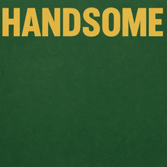 Handsome