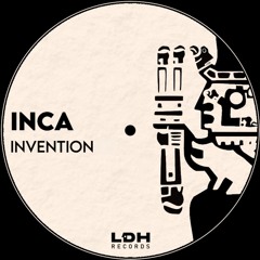 INCA - INVENTION [LDHF] [2K FOLLOWERS FREE DL]
