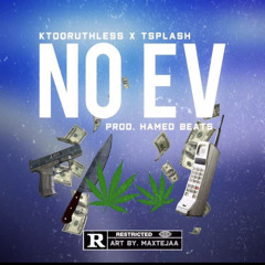 Ktooruthless X Tsplash - No Ev