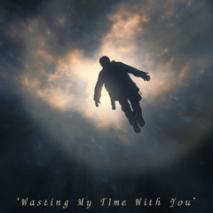 Ak.Juice - Wasting My TIme