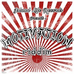 ''MOTIVATION'' Riddim Mix! (Island Life Records) (mixed by LITTLE P)